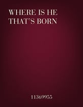 Where is He That's Born? TTBB choral sheet music cover